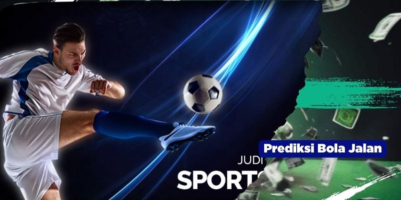 Prediksi Bola Jalan